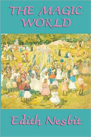 The Magic World de Edith Nesbit