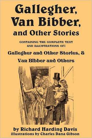 Gallegher, Van Bibber, and Other Stories de Richard Harding Davis