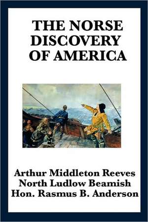 The Norse Discovery of America: McTeague, a Story of San Francisco de Arthur Middleton Reeves