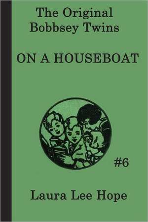 The Bobbsey Twins on a Houseboat: Of Plymouth Plantation de Laura Lee Hope