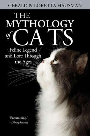 The Mythology of Cats de Gerald Hausman