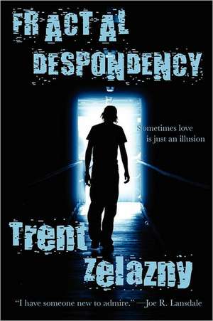 Fractal Despondency de Trent Zelazny