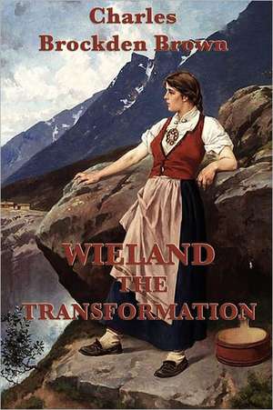 Wieland -Or- The Transformation de Charles Brockden Brown