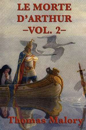 Le Morte D'Arthur -Vol. 2- de Thomas Malory