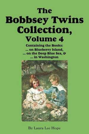 The Bobbsey Twins Collection, Volume 4 de Laura Lee Hope