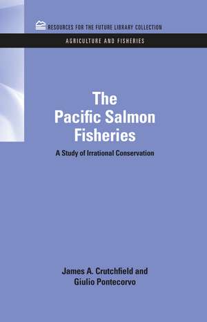 The Pacific Salmon Fisheries: A Study of Irrational Conservation de James A. Crutchfield