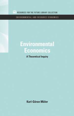 Environmental Economics: A Theoretical Inquiry de Karl-Goran Maler