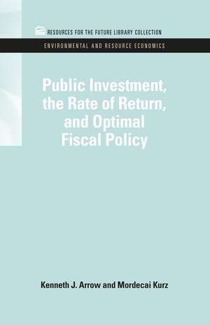 Public Investment, the Rate of Return, and Optimal Fiscal Policy de Kenneth J. Arrow