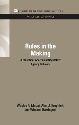 Rules in the Making: A Statistical Analysis of Regulatory Agency Behavior de Wesley Magat