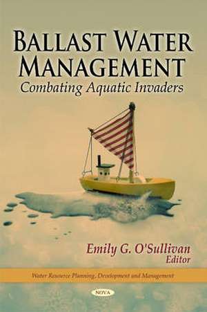 Ballast Water Management de Emily G. O'Sullivan