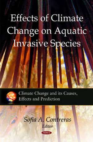 Effects of Climate Change on Aquatic Invasive Species de Sofia A. Contreras