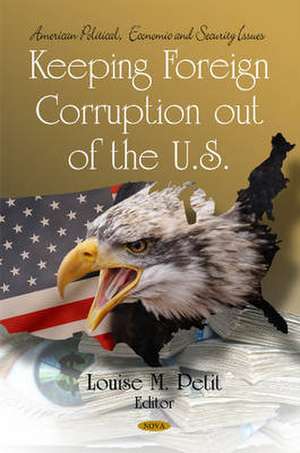 Keeping Foreign Corruption Out of the U.S. de Louise M. Petit