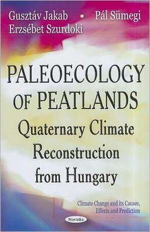 Paleoecology of Peatlands de Gusztav Jakab