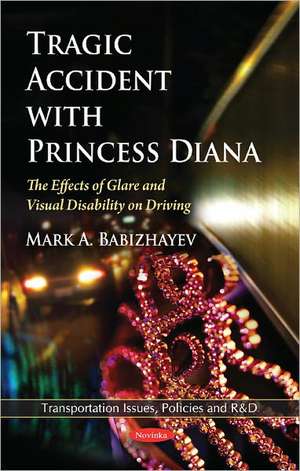 Tragic Accident with Princess Diana de Mark A Babizhayev