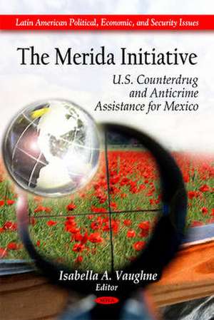 Merida Initiative de Isabella A. Vaughne