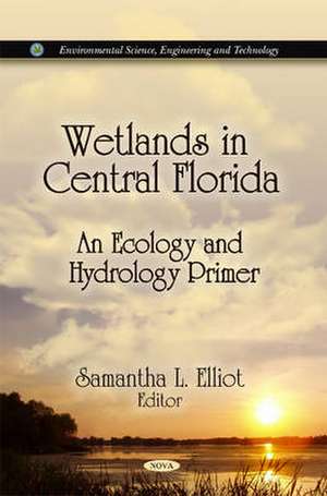 Wetlands in Central Florida de Samantha L. Elliot