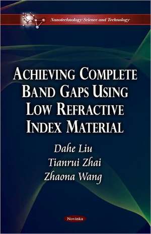 Achieving Complete Band Gaps Using Low Refractive Index Material de Dahe Liu