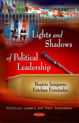 Lights & Shadows of Political Leadership de Beatriz Junquera