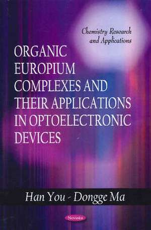 Organic Europium Complexes & Their Applications in Optoelectronic Devices de Han You