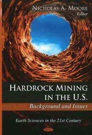 Hardrock Mining in the U.S. de Nicholas A. Moore