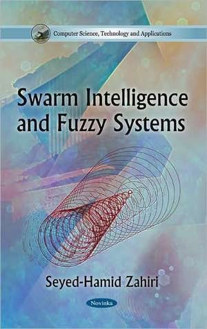 Swarm Intelligence & Fuzzy Systems de Seyed-Hamid Zahiri