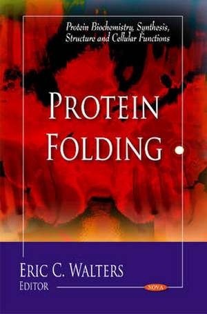 Protein Folding de Eric C. Walters