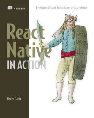 React Native in Action_p1: Developing IOS and Android Apps with JavaScript de Nader Dabit