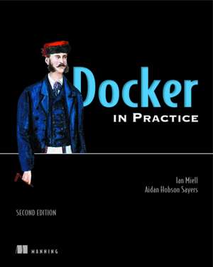 Docker in Practice, Second Edition de Aiden Hobson Sayers