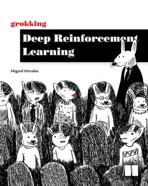 Grokking Deep Reinforcement Learning de Miguel Morales