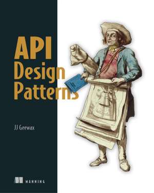 API Design Patterns de Jj Geewax