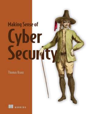 Making Sense of Cyber Security de Thomas Kranz