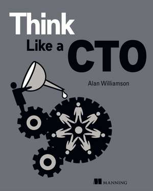 Think Like a CTO de Alan Williamson