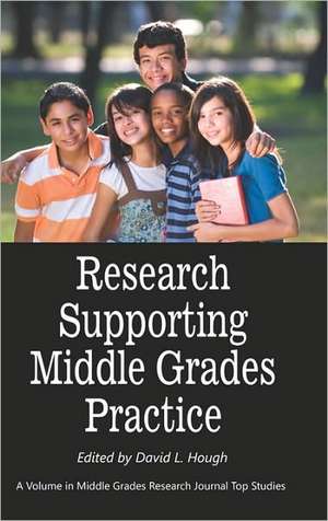 Research Supporting Middle Grades Practice (Hc) de David L. Hough