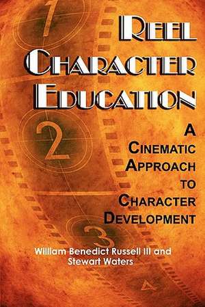 Reel Character Education de William Benedict III Russell