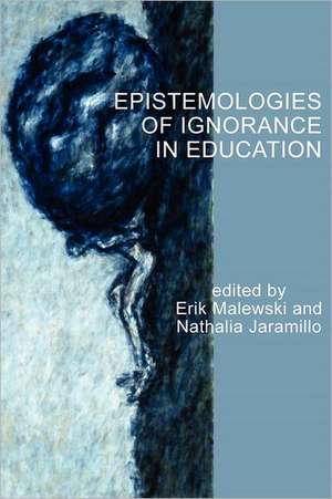 Epistemologies of Ignorance in Education de Erik Malewski