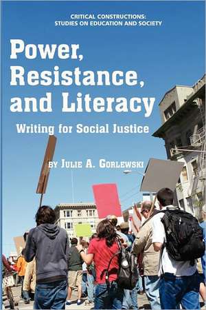 Power, Resistance and Literacy de Julie A. Gorlewski