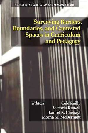 Surveying Borders, Boundaries, and Contested Spaces in Curriculum and Pedagogy de Laurel K. Chehayl