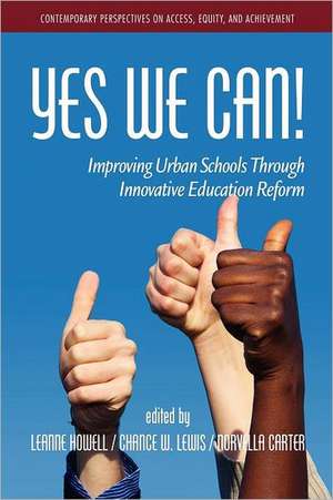 Yes We Can! Improving Urban Schools Through Innovative Education Reform de Norvella Carter