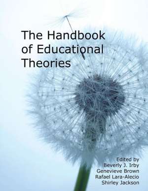 Handbook of Educational Theories for Theoretical Frameworks de Genevieve Brown