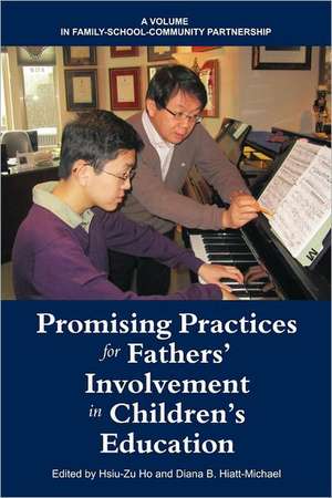 Promising Practices for Fathers' Involvement in Children's Education de Diana B. Hiatt-Michael