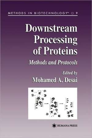 Downstream Processing of Proteins: Methods and Protocols de Mohamed A. Desai