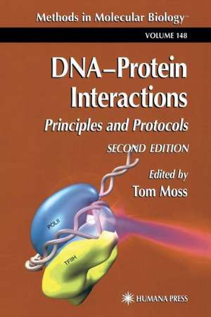 DNA'Protein Interactions: Principles and Protocols de Tom Moss