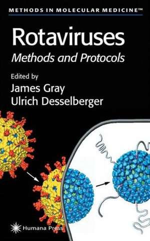 Rotaviruses: Methods and Protocols de James Gray