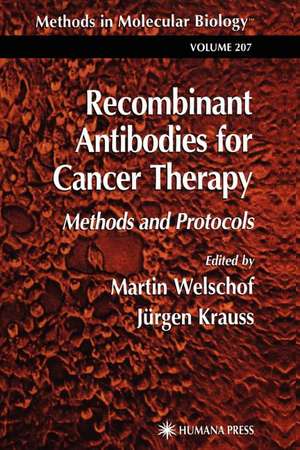 Recombinant Antibodies for Cancer Therapy: Methods and Protocols de Martin Welschof