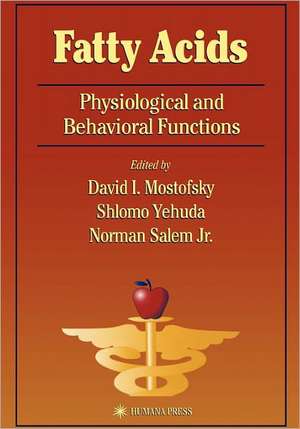 Fatty Acids: Physiological and Behavioral Functions de David I. Mostofsky