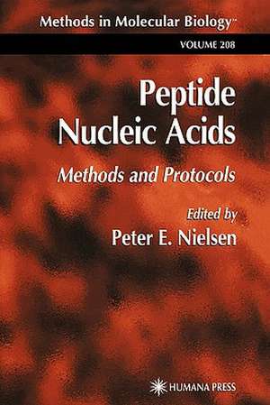 Peptide Nucleic Acids: Methods and Protocols de Peter E. Nielsen
