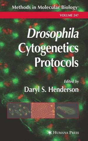 Drosophila Cytogenetics Protocols de Daryl S. Henderson