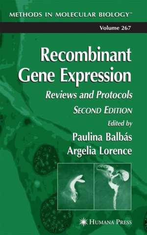 Recombinant Gene Expression: Reviews and Protocols de Paulina Balbas