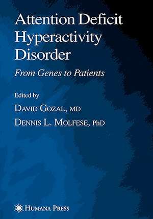 Attention Deficit Hyperactivity Disorder: From Genes to Patients de David Gozal