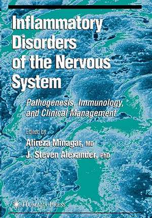 Inflammatory Disorders of the Nervous System: Pathogenesis, Immunology, and Clinical Management de Alireza Minagar